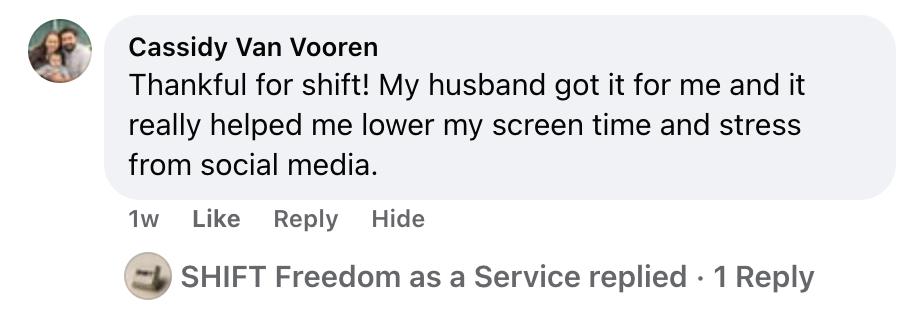 Facebook comment saying SHIFT helped lower screen time and social media stress.